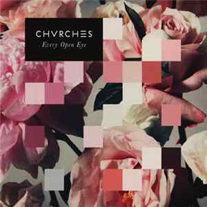Chvrches - Every Open Eye FLAC