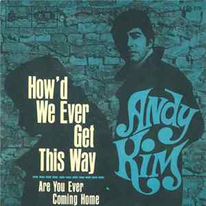 Andy Kim - How'd We Ever Get This Way FLAC