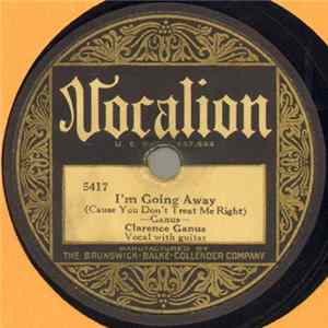 Clarence Ganus - I'm Going Away (Cause You Don't Treat Me Right) / My Girl With Auburn Hair FLAC