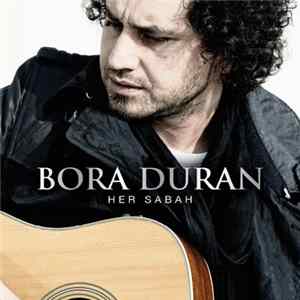 Bora Duran - Her Sabah FLAC
