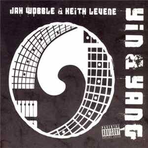 Jah Wobble & Keith Levene - Yin & Yang FLAC