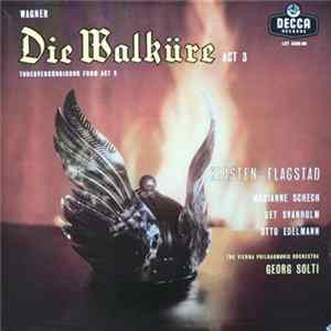 Wagner - Kirsten Flagstad - Marianne Schech - Set Svanholm - Otto Edelmann - The Vienna Philharmonic Orchestra - Georg Solti - Die Walküre Act 3 / Todesverkündigung From Act 2 FLAC