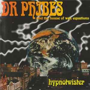 Dr. Phibes & The House Of Wax Equations - Hypnotwister FLAC