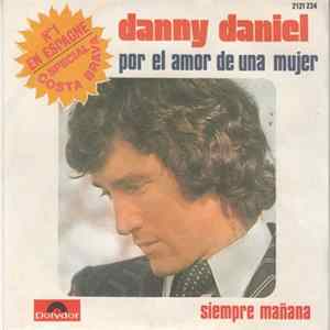 Danny Daniel - Por El Amor De Una Mujer. / Siempre Mañana FLAC