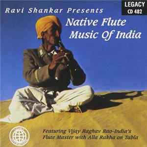 Vijay Raghav Rao, Alla Rakha - Ravi Shankar Presents Native Flute Music Of India FLAC
