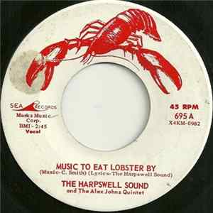 The Harpswell Sound And The Alex Johns Quintet - Music To Eat Lobster By / Litany For A Lobster FLAC