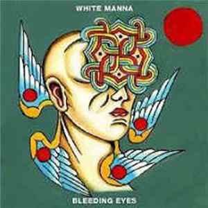 White Manna - Bleeding Eyes FLAC