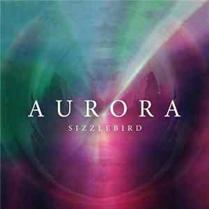 Sizzlebird - Aurora FLAC