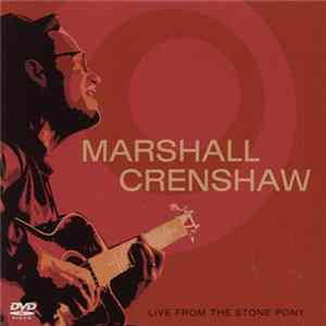Marshall Crenshaw - Live From The Stone Pony FLAC