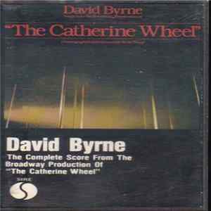 David Byrne - The Complete Score From The Broadway Production Of "The Catherine Wheel" FLAC