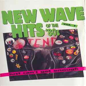 Various - Just Can't Get Enough: New Wave Hits Of The '80s, Vol. 1 FLAC