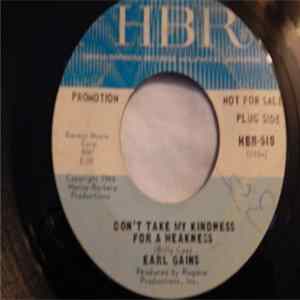 Earl Gains - Don't Take My Kindness For A Weakness / I Have Loved And I Have Lived FLAC