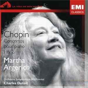 Frédéric Chopin, Martha Argerich, L'Orchestre Symphonique De Montreal, Charles Dutoit - Concertos Pour Piano 1 & 2 FLAC