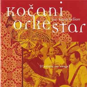 Kočani Orkestar Feat. Naat Veliov - L'Orient Est Rouge FLAC