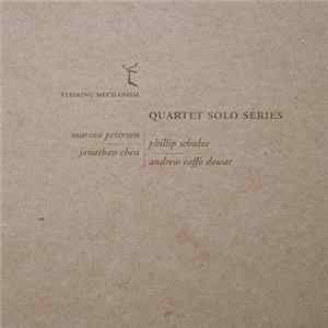 Jonathan Chen, Phillip Schulze, Marina Peterson, Andrew Raffo Dewar - Quartet Solo Series Volume 1 FLAC