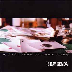 Three Day Benda - A Thousand Pounds Good FLAC