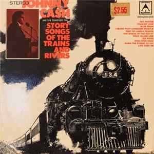 Johnny Cash & The Tennessee Two - Story Songs Of The Trains And Rivers FLAC
