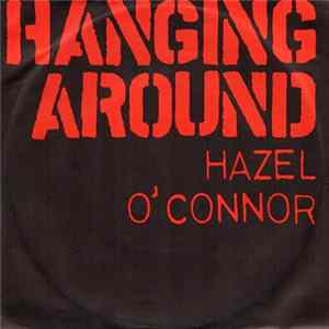 Hazel O'Connor - Hanging Around FLAC