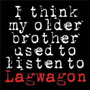 Lagwagon - I Think My Older Brother Used To Listen To Lagwagon FLAC