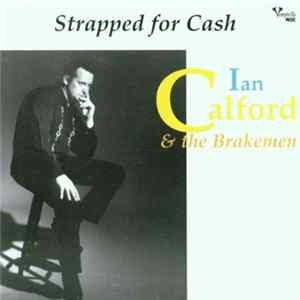 Ian Calford & the Brakeman - Strapped for Cash FLAC