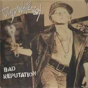Dirty White Boy - Bad Reputation FLAC