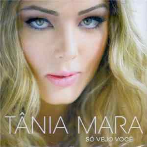 Tânia Mara - Só Vejo Você FLAC