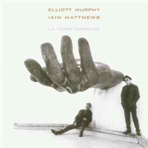 Elliott Murphy & Iain Matthews - La Terre Commune FLAC