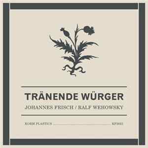 Johannes Frisch & Ralf Wehowsky - Tränende Würger FLAC