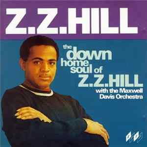 Z.Z. Hill - The Down Home Soul Of Z.Z. Hill FLAC