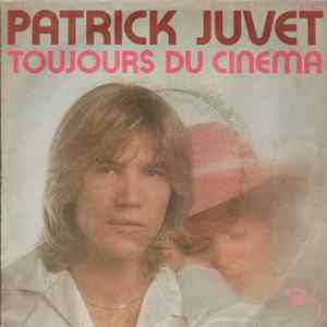 Patrick Juvet - Toujours Du Cinéma FLAC