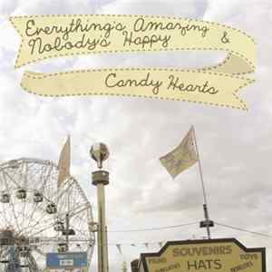 Candy Hearts - Everything's Amazing And Nobody's Happy FLAC