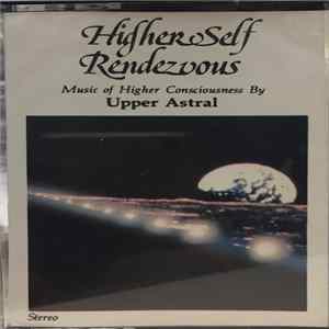 Upper Astral - Higher-Self Rendezvous FLAC