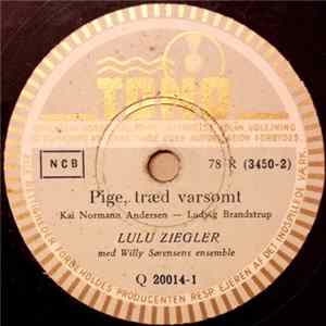 Lulu Ziegler Med Willy Sørensens Ensemble - Pige Træd Varsomt / Det Var En Lørdag Aften FLAC