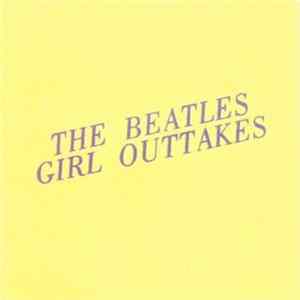 The Beatles - Girl Outtakes FLAC