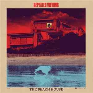 Repeated Viewing - The Beach House FLAC