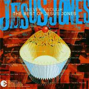 Jesus Jones - Never Enough - The Best Of Jesus Jones FLAC