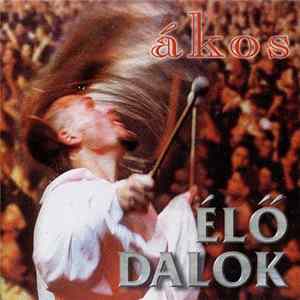 Ákos - Élő Dalok FLAC