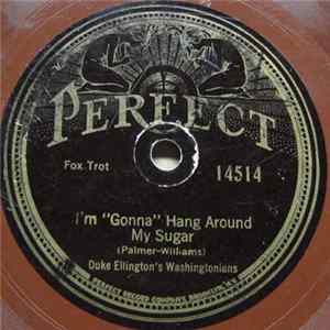Duke Ellington's Washingtonians - I'm "Gonna" Hang Around My Sugar / Trombone Blues FLAC