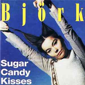 Björk - Sugar Candy Kisses FLAC
