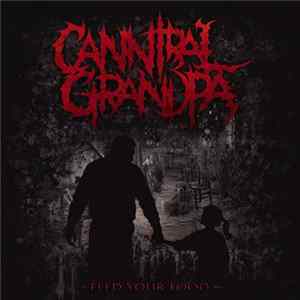 Cannibal Grandpa - Feed Your Food FLAC
