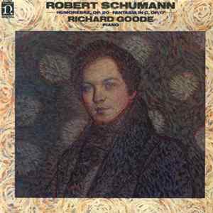 Robert Schumann - Richard Goode - Humoreske, Op. 20 / Fantasia In C, Op. 17 FLAC