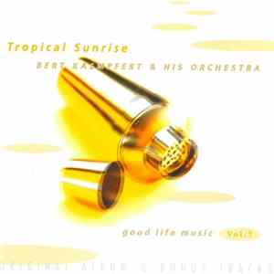 Bert Kaempfert & His Orchestra - Tropical Sunrise (Original Album & Bonus Tracks) FLAC