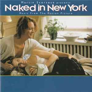 Various - Naked In New York: Music From The Motion Picture FLAC