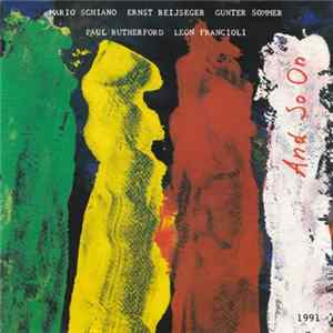 Mario Schiano • Ernst Reijseger • Günter Sommer • Paul Rutherford • Léon Francioli - And So On FLAC