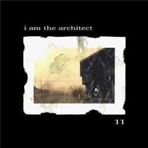 I Am The Architect - 11 FLAC