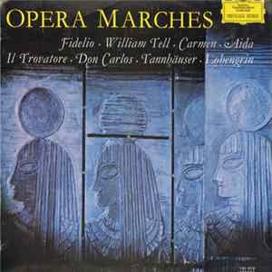 Wolfgang Amadeus Mozart, Ludwig van Beethoven, Gioacchino Rossini, Georges Bizet, Giuseppe Verdi, Richard Wagner - Opera Marches FLAC