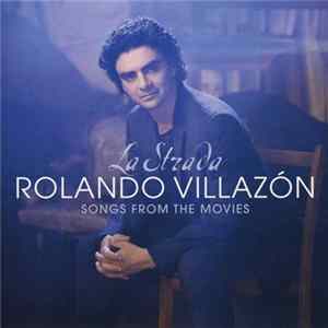 Rolando Villazón - La Strada - Songs From The Movies FLAC