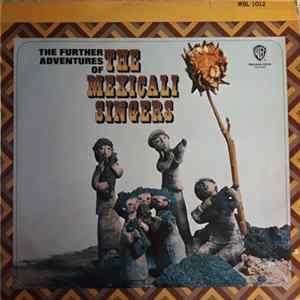 The Mexicali Singers - The Further Adventures Of The Mexicali Singers FLAC