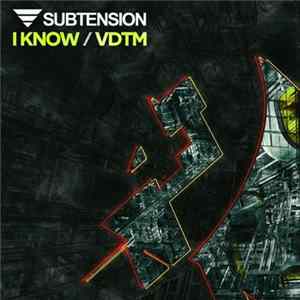 Subtension - I Know / VDTM FLAC