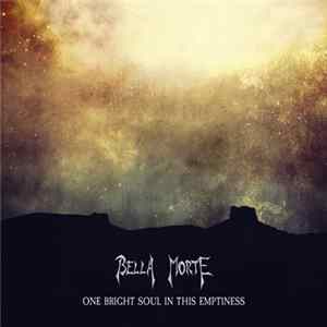 Bella Morte - One Bright Soul In This Emptiness FLAC